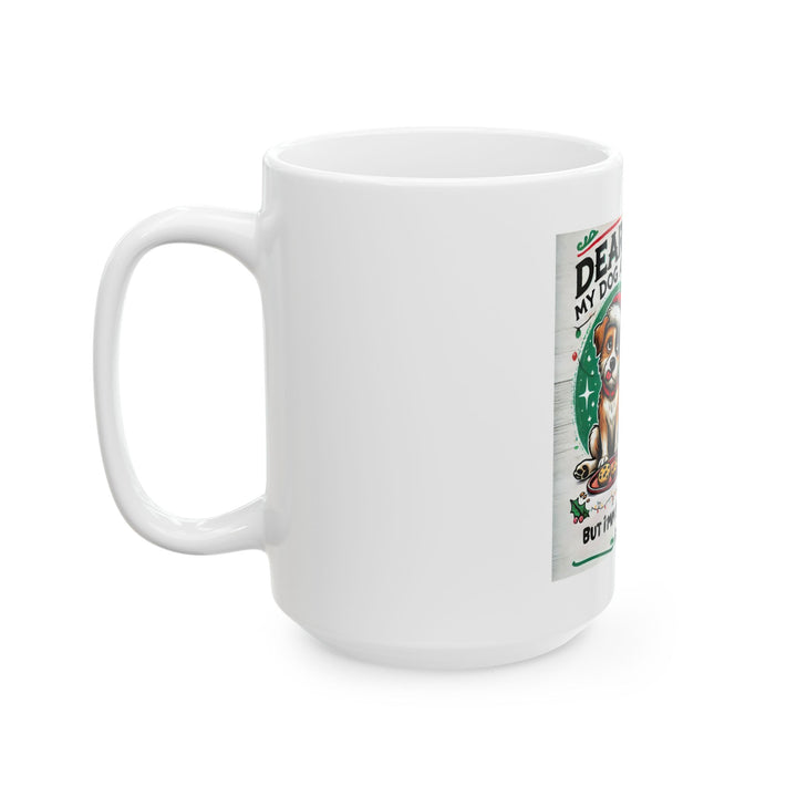 The Claw Cove™ Festive Dog-Themed Ceramic Mug – "Dear Santa, My Dog Ate the Cookies" – Perfect for Holiday Coffee